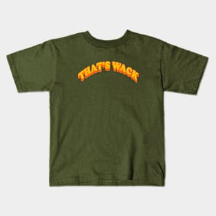 More Chill Less Wack Kids T-Shirt